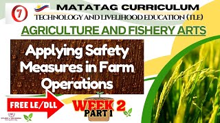 TLE Grade 7 Quarter 2  AFA Week 2 Part 1  APPLYING SAFETY MEASURES IN FARM OPERATIONS [upl. by Cloris208]