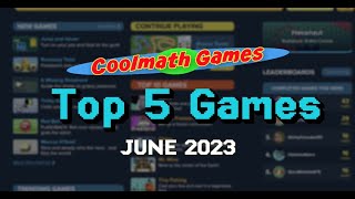 Top 5 Coolmath Games in June 2023 [upl. by Roper851]