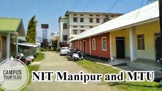 NIT Manipur ll Campus Tour ll Manipur Technical University ll Imphal is Safe [upl. by Siro922]