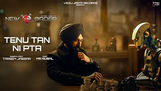 Tenu Tan Ni Pta Lyrical Video Tarsem Jassar  Mr Rubal  New Order  Latest Punjabi Song 2024 [upl. by Helbon964]