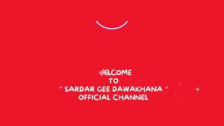 Sardar Gee Dawakhana Official Channel [upl. by Halyahs606]