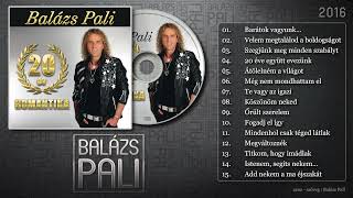 Balázs Pali  20 év Romantika  2016 Full album [upl. by Orest]