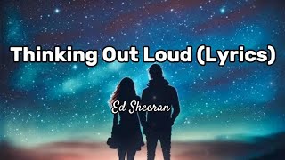 Ed Sheeran  Thinking Out Loud Lyrics [upl. by Enelear788]