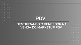 TUTORIAL  IDENTIFICANDO O VENDEDOR NA VENDA DO MARKETUP PDV [upl. by Ciapha]