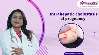 Intrahepatic Cholestasis Of Pregnancy  Dr Divya Kumar OBGYN  Accord Hospital  Faridabad [upl. by Nohsauq]