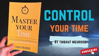 MASTER YOUR TIME by Thibaut Meurisse Audiobook  Book Summary [upl. by Anerul338]