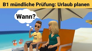 Mündliche Prüfung deutsch B1  Gemeinsam etwas planenDialog  sprechen Teil 3 Urlaub planen [upl. by Isaacson57]