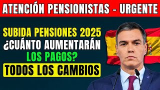 ⚡️¡URGENTE SUBIDA PENSIONES 2025 TODOS LOS CAMBIOS E INNOVACIONES PARA LOS PENSIONISTAS ESPAÑOLES [upl. by Pickens]