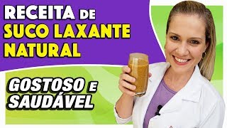 Suco Laxante Natural PARA SOLTAR O INTESTINO  Gostoso Fácil e Funciona [upl. by Tekcirc]