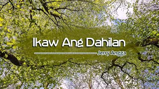 Ikaw Ang Dahilan  KARAOKE VERSION  as popularized by Jerry Angga [upl. by Oralla]