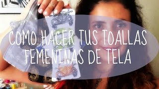 TUTORIAL COMO HACER TUS TOALLAS FEMENINAS REUSABLES  PASOS [upl. by Pennie584]