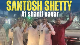 Santosh Shetty Pahuche Shanti Nagar [upl. by Mickelson]