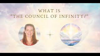 What is quotThe Council of Infinityquot How Can I Connect With All of Infinity at the Same Time [upl. by Juakn]