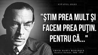 Erich Maria Remarque  Citate briliante despre viata ce ar trebui stiute pana la 40 de ani [upl. by Stanfill]