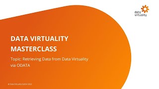 Data Virtuality Masterclass 2022  Retrieving Data from Data Virtuality via ODATA  Part 1 [upl. by Ailad144]