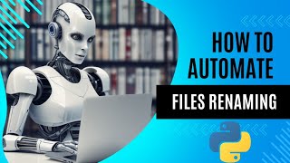 How to Rename Your Files Automatically with Python [upl. by Otilia]