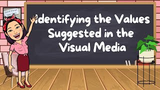 English 6  Quarter 1  Identify the Values Suggested in the Visual Media [upl. by Aramas]