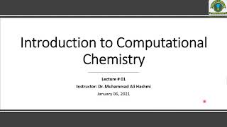 Lecture 01  Introduction to Computational Chemistry  Dr M A Hashmi [upl. by Airetnohs729]