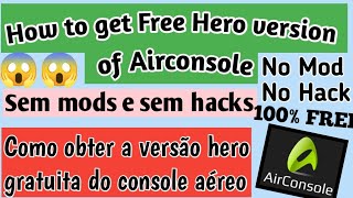 How to get free version of airconsole hero 2021Como obter a versão hero gratuita do console aéreo [upl. by Savil]