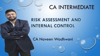 CA Intermediate  Risk Assessment and Internal Control Lecture 1 [upl. by Aicilaanna587]