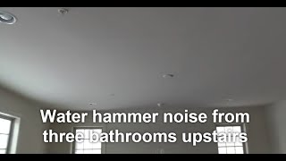 Water hammer noise from three bathrooms upstairs [upl. by Oslec]