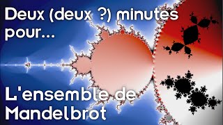 Deux deux  minutes pour Mandelbrot [upl. by Namdor]