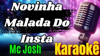 Novinha Malada Do Insta  Mc Josh Karaokê  Power Mix Karaokê Oficial [upl. by Trainer]