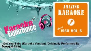 Amazing Karaoke  I Got You Babe Karaoke Version  Originally Performed By Sonny amp Cher [upl. by Bugbee]