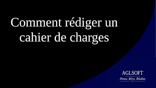 Comment rédiger un cahier de charges [upl. by Charlot]