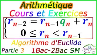 Arithmétique dans Z  Algorithme dEuclide  2 Bac SM  1 Bac SM  Partie 3 [upl. by Dnomar]