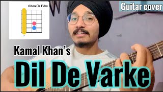 Dil De Varke  Kamal Khan  Fer Mamla Gadbad Gadbad  Guitar Tutorial and Cover by Gursimer [upl. by Lleret]