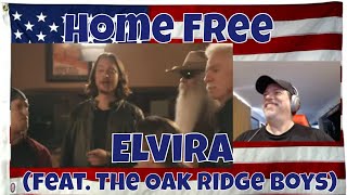 Home Free  Elvira feat The Oak Ridge Boys  REACTION [upl. by Ahsatel]