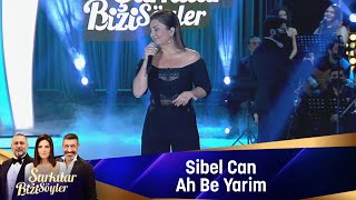 Sibel Can  Ah Be Yarim [upl. by Idmann717]