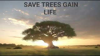 SAVE TREES GAIN LIFE [upl. by Dyob]