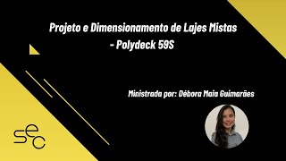 Projeto e Dimensionamento de Lajes Mistas  Polydeck 59S [upl. by Sajovich146]