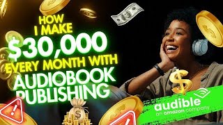 How I make 30000 Monthly with Audiobook Publishing  Make Money Online 2024 [upl. by Allista]