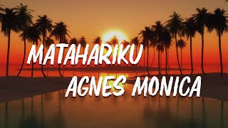 Agnes Monica  Matahariku  Lirik  Video [upl. by Nisay85]