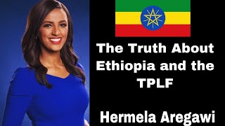 The Truth About Ethiopia and the TPLF  Hermela Aregawi latest interview  Hermela Aregawi speech [upl. by Inneg618]