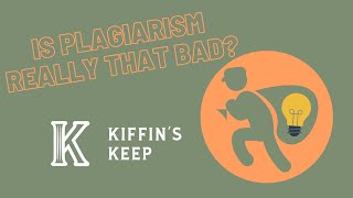 Is Plagiarism Really That Bad  Kiffins Keep Ep 15 [upl. by Atteuqal]