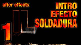 AFTER EFFECTS Intro efecto soldadura 1 de 2 [upl. by Erdne]