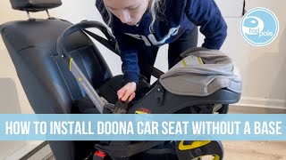 How to Install Doona Infant Car Seat amp Stroller  Without the Base [upl. by Ellehsram703]