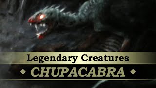 Legendary Creatures 05 Chupacabra [upl. by Baseler]