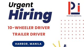 Hiring Ten Wheeler Trailer Truck Driver for RosarioCavite and Limay Bataan and Harbor Manila [upl. by Cormac]