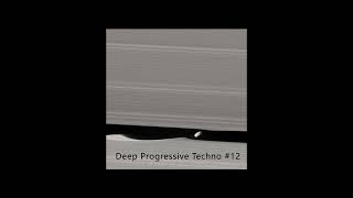 Deep Progressive Techno 12 [upl. by Teplica137]