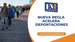 Nueva regla acelera deportaciones [upl. by Macdonell]