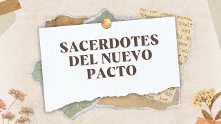 SACERDOTES DEL NUEVO PACTO [upl. by Samtsirhc]