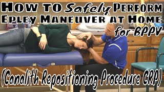 How to Safely Perform Epley Maneuver  Home for BPPV Canalith Repositioning Procedure CRP [upl. by Curhan]