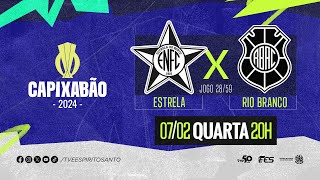 Capixabão Série A 2024  Estrela do Norte FC x Rio Branco AC  07022024  20h [upl. by Sudoeht]