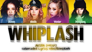 AESPA Whiplash ColorCoded Lyrics HANROMENG  MyungChae [upl. by Aysan]