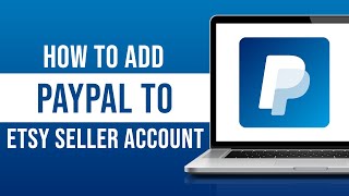 How To Add Paypal To Etsy Seller Account [upl. by Christmann]